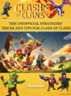 Image for Clash of Clans: The Unofficial Strategies, Tricks and Tips for Clash of Clans App Game