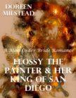 Image for Flossy the Painter &amp; Her King of San Diego: A Mail Order Bride Romance