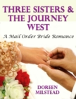 Image for Three Sisters &amp; The Journey West: A Mail Order Bride Romance