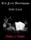 Image for It&#39;s Just Business - Wild Card Ebook