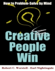 Image for Creative People Win - How to Problem Solve By Mind