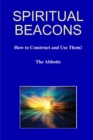 Image for Spiritual Beacons - How to Construct and Use Them!