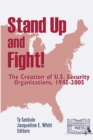 Image for Stand Up and Fight! the Creation of U.S. Security Organizations, 1942-2005