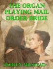 Image for Organ Playing Mail Order Bride