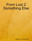 Image for From Lust 2 Something Else