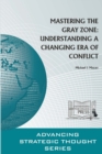 Image for Mastering the Gray Zone: Understanding A Changing Era of Conflict
