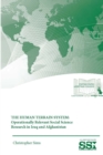 Image for The Human Terrain System: Operationally Relevant Social Science Research in Iraq and Afghanistan