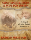 Image for Aunt Maggie Finds a Wife for Justin:  A Mail Order Bride Romance