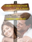Image for Caroline&#39;s Stranger On a Train: A Mail Order Bride Romance
