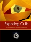 Image for Exposing Cults: When the Skeptical Mind Meets the Mystical