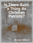 Image for Is There Such a Thing As Christian Patriots?