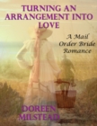 Image for Turning an Arrangement Into Love: A Mail Order Bride Romance