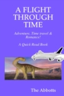 Image for A Flight Through Time - Adventure, Time Travel &amp; Romance! - A Quick Read Book