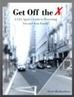 Image for Get Off the X: A Cia Agent&#39;s Guide to Protecting You and Your Family
