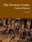 Image for The Esoteric Codex: Cathar Heresy