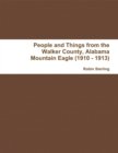 Image for People and Things from the Walker County, Alabama Jasper Mountain Eagle (1910 - 1913)