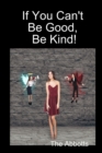 Image for If You Can&#39;t be Good, be Kind!