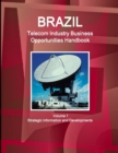 Image for Brazil Telecom Industry Business Opportunities Handbook Volume 1 Strategic Information and Developments