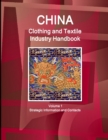 Image for China Clothing and Textile Industry Handbook Volume 1 Strategic Information and Contacts