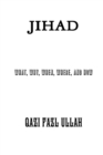 Image for Jihad: What, Why, When, Where, and How