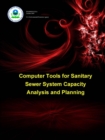 Image for Computer Tools for Sanitary Sewer System Capacity Analysis and Planning