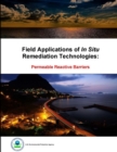 Image for Field Applications of in Situ Remediation Technologies: Permeable Reactive Barriers