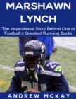 Image for Marshawn Lynch: The Inspirational Story Behind One of Football&#39;s Greatest Running Backs