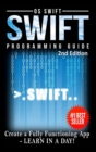 Image for Programming: Swift: Create A Fully Functioning App: Learn in A Day!