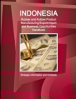Image for Indonesia Rubber and Rubber Product Manufacturing Export-Import and Business Opportunities Handbook - Strategic Information and Contacts
