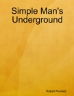 Image for Simple Man&#39;s Underground