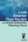 Image for Look Smarter Than You are with Oracle Enterprise Planning Cloud