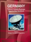 Image for Germany Telecom Industry Business Opportunities Handbook Volume 1 Strategic Information and Regulations