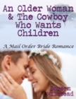 Image for Older Woman &amp; the Cowboy Who Wants Children: A Mail Order Bride Romance