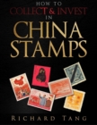 Image for How to Collect &amp; Invest In China Stamps