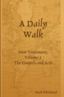 Image for A Daily Walk: The Gospels and Acts