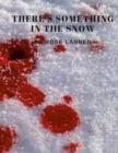 Image for There&#39;s Something in the Snow