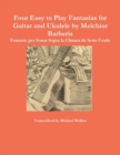 Image for Four Easy to Play Fantasias for Guitar and Ukulele by Melchior Barberis