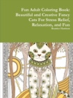 Image for Fun Adult Coloring Book: Beautiful and Creative Fancy Cats For Stress Relief, Relaxation, and Fun