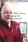 Image for In Heaven With Devas, Working On Enlightenment