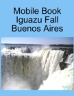 Image for Mobile Book :Iguazu Fall Buenos Aires