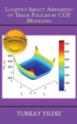 Image for Logistics Impact Assessment of Trade Policies by CGE Modeling : Theory and Practice