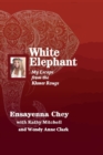 Image for White Elephant : My Escape from the Khmer Rouge