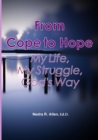 Image for From Cope to Hope - My Life, My Struggle, God&#39;s Way