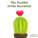 Image for The Parable of the Succulent
