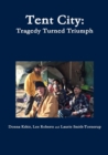 Image for Tent City: Tragedy Turned Triumph