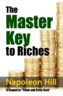 Image for The Master Key to Riches - A Sequel to Think and Grow Rich