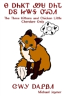 Image for Na Anijoi Wesa Anida ale Jitaga Usdi - The Three Kittens and Chicken Little