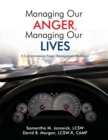 Image for Managing Our Anger, Managing Our Lives