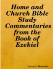 Image for Home and Church Bible Study Commentaries from the Book of Ezekiel