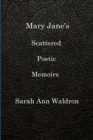 Image for Mary Jane&#39;s Scattered Poetic Memoirs